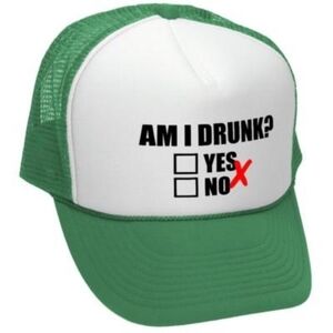 Am I Drunk? Green and White Trucker Hat Funny Party Beer New Adult